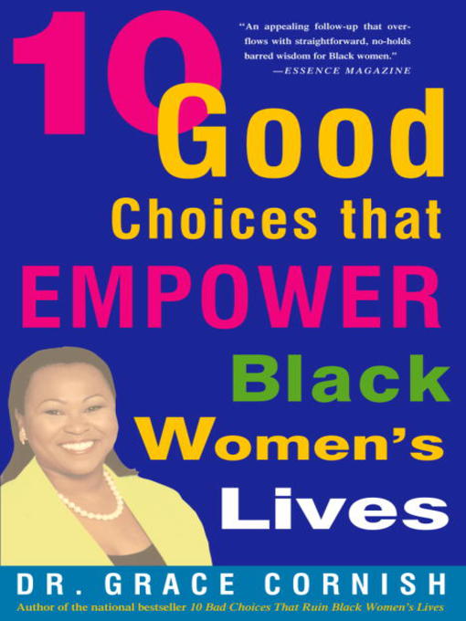 Title details for 10 Good Choices That Empower Black Women's Lives by Grace Cornish, Ph.D. - Available